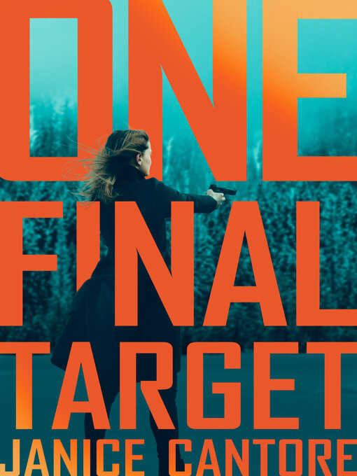 Title details for One Final Target by Janice Cantore - Available